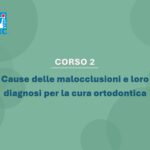 Cause delle malocclusioni e loro diagnosi per la cura ortodontica