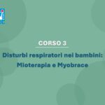 Disturbi respiratori nei bambini: Mioterapia e Myobrace