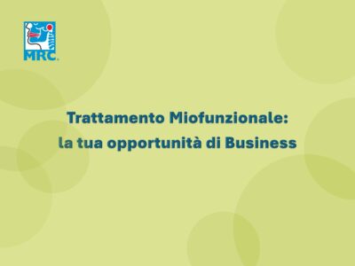 Trattamento Miofunzionale: la tua opportunità di business